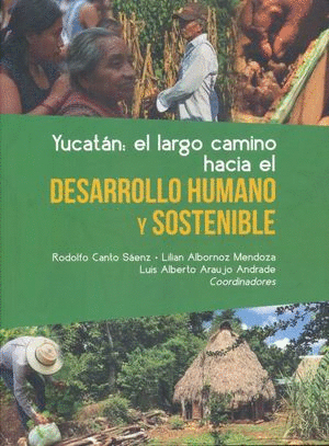 YUCATAN EL LARGO CAMINO HACIA EL DESARROLLO HUMANO Y SOSTENIBLE