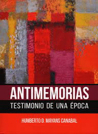 ANTIMEMORIAS TESTIMONIO DE UNA EPOCA