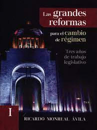 GRANDES REFORMAS PARA EL CAMBIO DE REGIMEN LAS VOL I