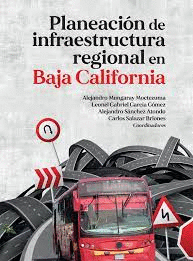 PLANEACION DE INFRAESTRUCTURA REGIONAL EN BAJA CALIFORNIA
