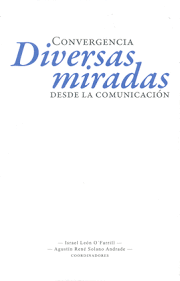 CONVERGENCIA DIVERSAS MIRADAS DESDE LA COMUNICACION