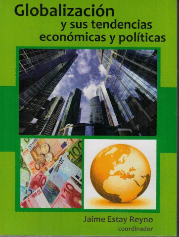 GLOBALIZACION Y SUS TENDENCIAS ECONOMICAS Y POLITICAS