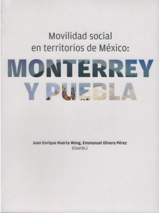 MOVILIDAD SOCIAL EN TERRITORIOS DE MEXICO MONTERREY Y PUEBLA