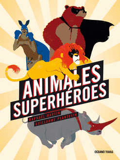 ANIMALES SUPERHEROES (PASTA DURA)