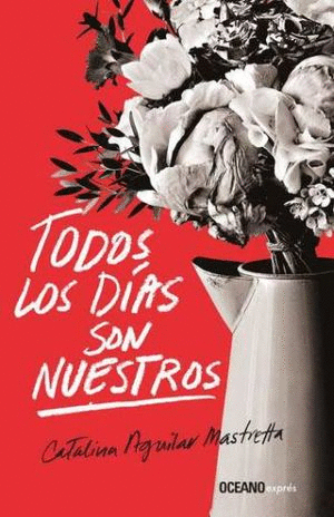 TODOS LOS DIAS SON NUESTROS (BOLSILLO)