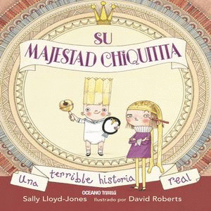 SU MAJESTAD CHIQUITA