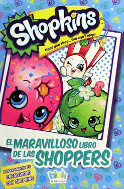 SHOPKINS MARAVILLOSO LIBRO DE LAS SHOPPERS EL