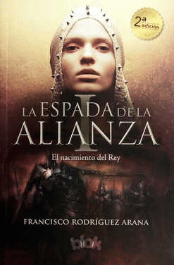 ESPADA DE LA ALIANZA LA 1 NACIMIENTO DEL REY