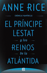 EL PRINCIPE LESTAT Y LOS REINOS DE LA ATLANTIDA