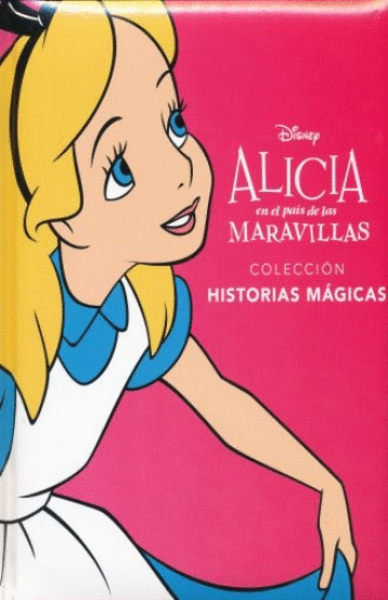 COLECCION HISTORIAS MAGICAS ALICIA EN EL PAIS DE LAS MARAVILLAS (PASTA DURA)