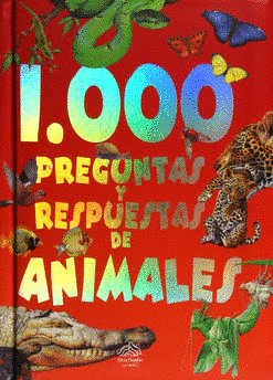 1000 PREGUNTAS Y REPUESTAS DE ANIMALES (PASTA DURA)