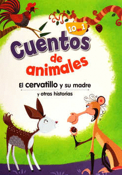 CUENTOS DE ANIMALES EL CERVATILLO Y SU MADRE Y OTRAS HISTORIAS