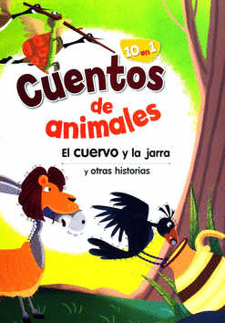 CUENTOS DE ANIMALES EL CUERVO Y LA JARRA Y OTRAS HISTORIAS