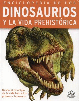 ENCICLOPEDIA DE LOS DINOSAURIOS Y LA VIDA PREHISTORICA