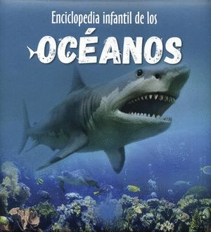 ENCICLOPEDIA INFANTIL DE LOS OCEANOS (PASTA DURA)