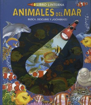 LIBRO LINTERNA ANIMALES DEL MAR (PASTA DURA)