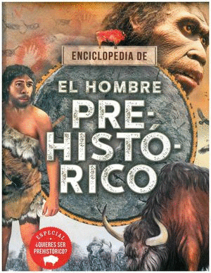 ENCICLOPEDIA DEL HOMBRE PREHISTORICO