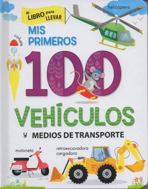 MIS PRIMEROS 100 VEHICULOS (PASTA DURA)