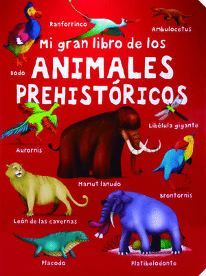 MI GRAN LIBRO DE LOS ANIMALES PREHISTORICOS