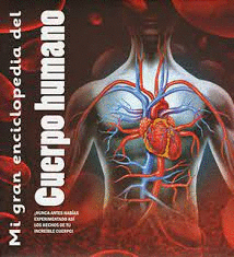 MI GRAN ENCICLOPEDIA DEL CUERPO HUMANO