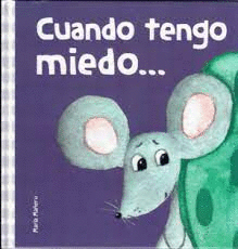 CUANDO TENGO MIEDO (PASTA DURA)