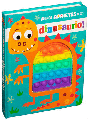 NUNCA APRIETES A UN DINOSAURIO (PASTA DURA)