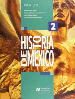 HISTORIA DE MEXICO 2 PRAXIS