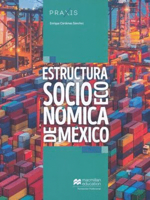 ESTRUCTURA SOCIOECONOMICA DE MEXICO PRAXIS