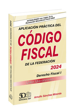 APLICACION PRACTICA DEL CODIGO FISCAL DE LA FEDERACION 2024