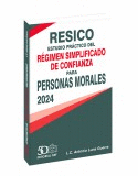 RESICO ESTUDIO PRACTICO DEL REGIMEN SIMPLIFICADO DE CONFIANZA PARA PERSONAS MORALES 2024