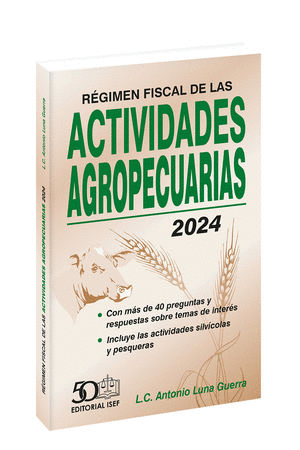REGIMEN FISCAL DE LAS ACTIVIDADES AGROPECUARIAS 2024