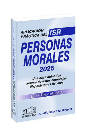 APLICACION PRACTICA DEL ISR PERSONAS MORALES 2025