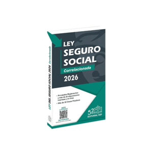 LEY DEL SEGURO SOCIAL CORRELACIONADA 2026