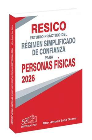 RESICO ESTUDIO PRACTICO DEL REGIMEN SIMPLIFICADO DE CONFIANZA PARA PERSONAS FISICAS 2026