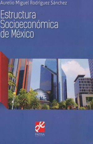 ESTRUCTURA SOCIOECONOMICA DE MEXICO BACHILLERATO