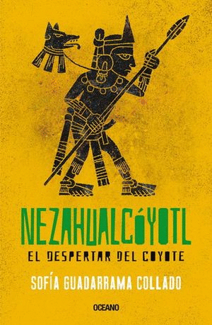 NEZAHUALCOYOTL EL DESPERTAR DEL COYOTE