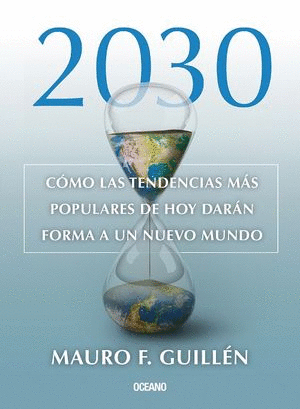 2030 COMO LAS TENDENCIAS MAS POPULARES DE HOY DARAN FORMA A UN NUEVO MUNDO