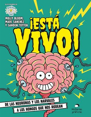 ESTA VIVO DE LAS NEURONAS Y LOS NARVALES A LOS HONGOS QUE NOS RODEAN