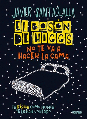 BOSON DE HIGGS NO TE VA A HACER LA CAMA EL