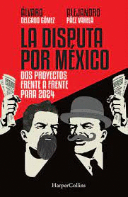 LA DISPUTA POR MEXICO