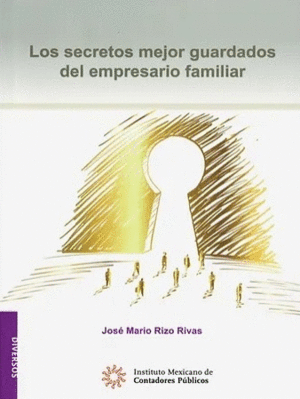 LOS SECRETOS MEJOR GUARDADOS DEL EMPRESARIO FAMILIAR