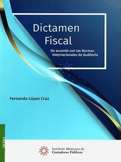 DICTAMEN FISCAL DE ACUERDO CON LAS NORMAS INTERNACIONALES DE AUDITORIA