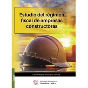 ESTUDIO DEL REGIMEN FISCAL DE EMPRESAS CONSTRUCTORAS