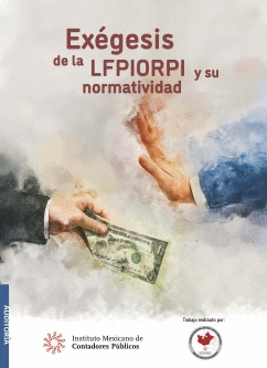 EXEGESIS DELA LFPIORPI Y SU NORMATIVIDAD
