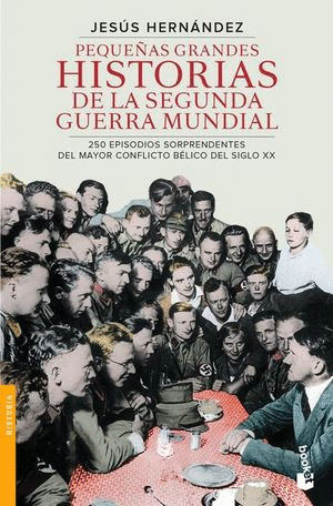 PEQUE�AS GRANDES HISTORIAS DE LA SEGUNDA GUERRA MUNDIAL