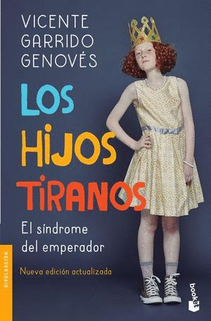 LOS HIJOS TIRANOS EL SINDROME DEL EMPERADOR