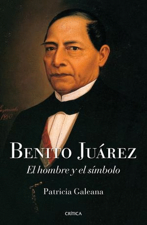 BENITO JUAREZ EL HOMBRE Y EL SIMBOLO