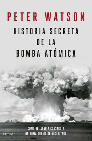 HISTORIA SECRETA DE LA BOMBA ATOMICA