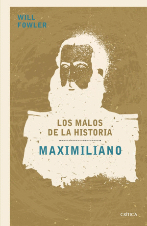 LOS MALOS DE LA HISTORIA: MAXIMILIANO
