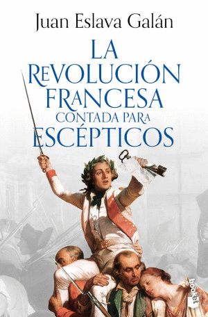 LA REVOLUCION FRANCESA CONTADA PARA ESCEPTICOS